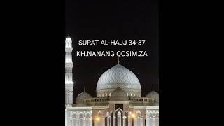 Download lagu Kh.Nanang Qosim ZA || SURAT AL-HAJJ 34-37 mp3 Download lagu Kh.Nanang Qosim ZA || SURAT AL-HAJJ 34-37 mp3