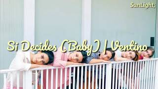 Si decides (Baby) | Ventino (lyrics)