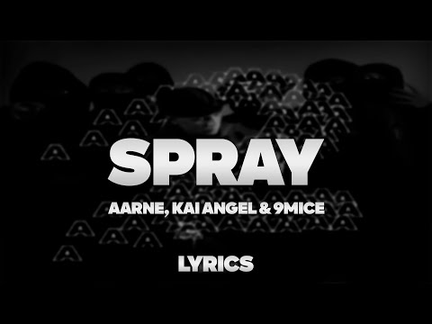 Aarne, Kai Angel, 9mice - SPRAY | ТЕКСТ ПЕСНИ | lyrics | СИНГЛ |
