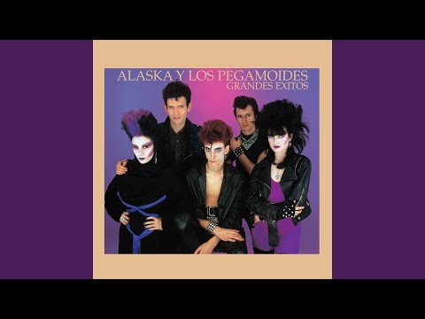 Llegando Hasta El Final - Alaska y los pegamoides