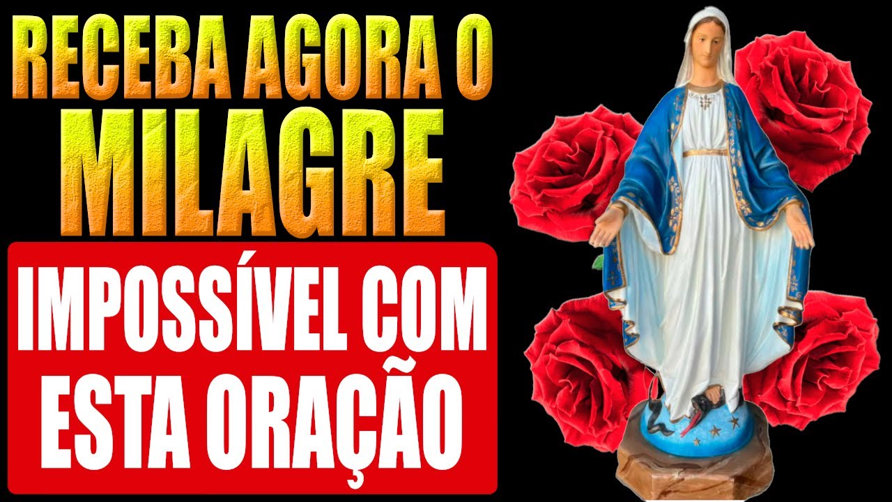 🛑A ORAÇÃO PODEROSA DE NOSSA SENHORA DAS GRAÇAS: MILAGRES ACONTECEM AGORA!