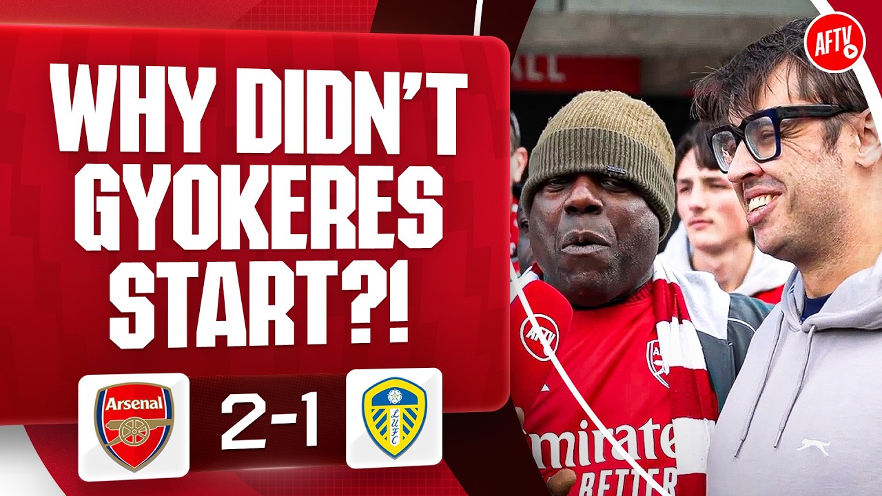 Why Didn’t Gyokeres START?! (Adam & Belgium) | Arsenal 2-1 Leeds