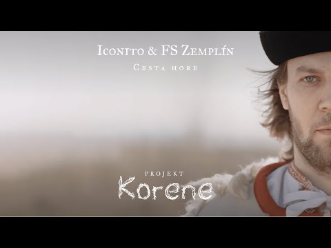 Iconito & FS Zemplín - Cesta hore (3. diel seriálu Korene)