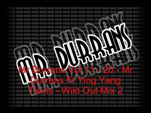 Mr Durrans Vol 11 - 20 - Mr Durrans Ft Ying Yang Twins - Wild Out (Mix 2)