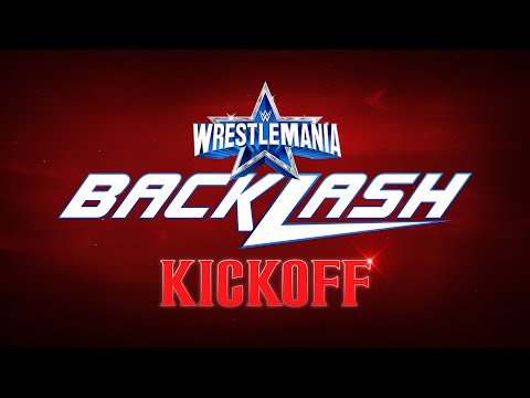WrestleMania Backlash Kickoff: May 8, 2022
