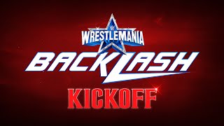 WrestleMania Backlash Kickoff: May 8 2022
