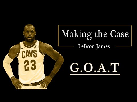Making the Case - LeBron James