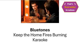 THE BLUETONES- Keep the Home Fires Burning (Karaoke)