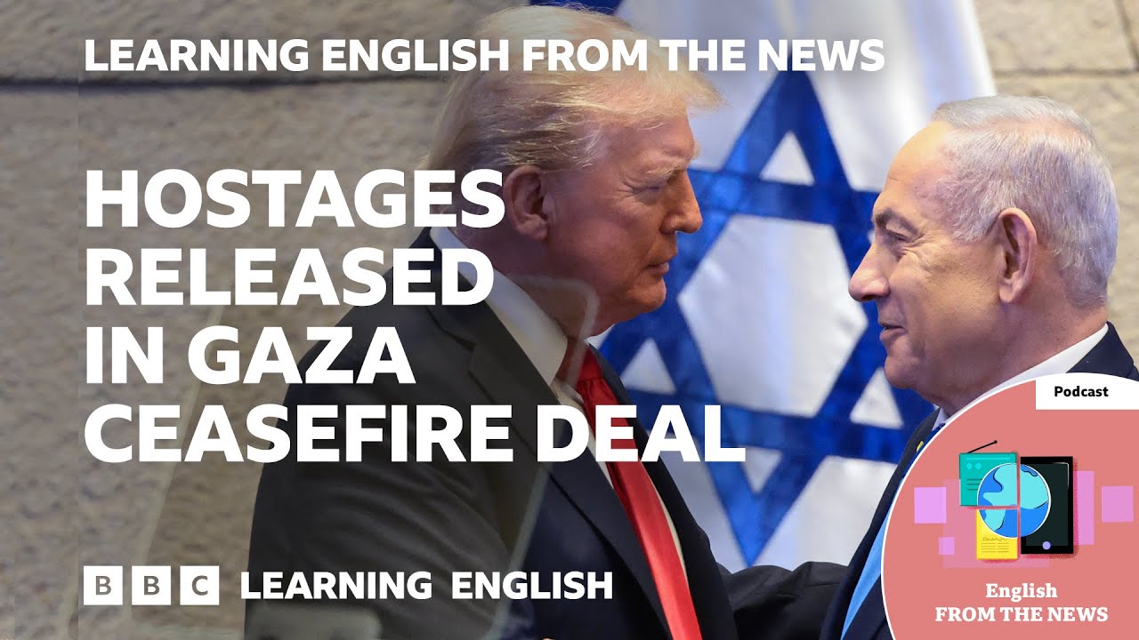 Hostages released in Gaza ceasefire agreement: BBC Learning English from the News