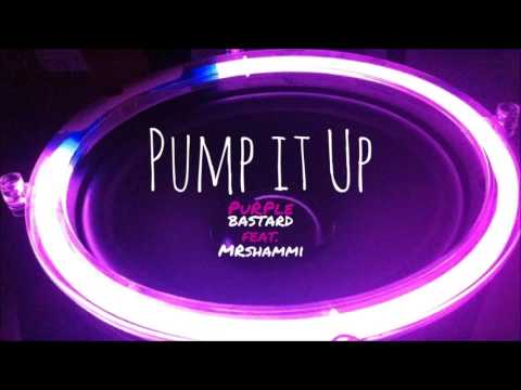 Purple Bastard-Pump it up Feat. Mr.Shammi