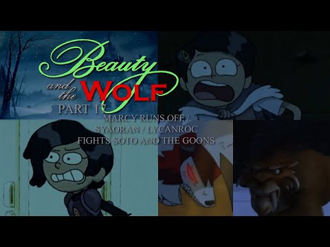 "Beauty and the Wolf" Part 17 - Marcy Runs Off / Syaoran / Lycanroc Fights Soto and the Goons