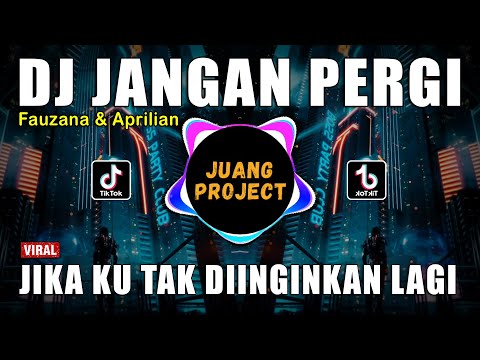 DJ JANGAN PERGI | JIKA KU TAK DIINGINKAN REMIX VIRAL TIKTOK TERBARU 2023