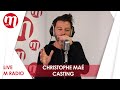 Christophe Maé - Casting [LIVE M RADIO]