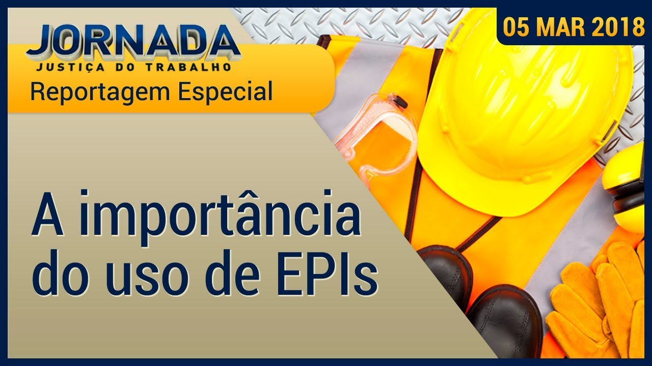 Reportagem Especial: Saiba sobre a importância do uso de EPIs
