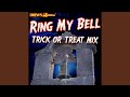Ring My Bell (Trick or Treat Mix)