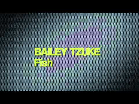Bailey Tzuke - Fish