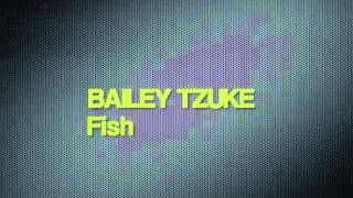 Bailey Tzuke - Fish