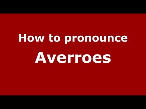How to pronounce Averroes