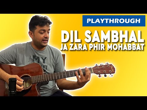 Dil Sambhal Ja Zara Phir Mohabbat - Arijit Singh
