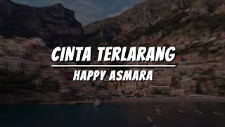 Download lagu CINTA TERLARANG - HAPPY ASMARA ( MUSIK VIDEO LIRIK ) mp3