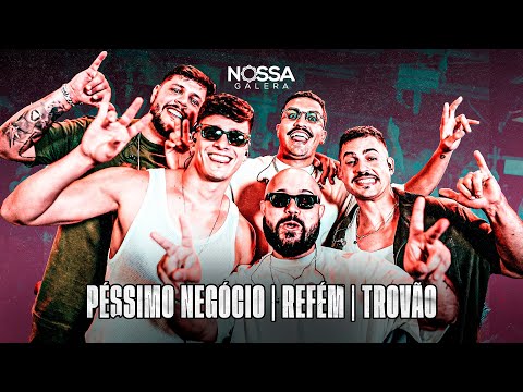 Nossa Galera - Péssimo Negócio / Refém / Trovão