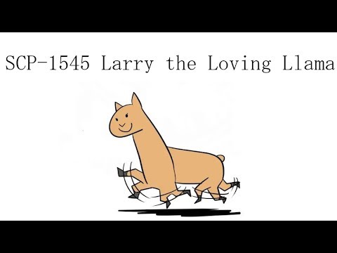 Oversimplified SCP Chapter 26 - "SCP-1545 Larry the Loving Llama"