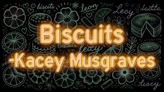 Biscuits song - Kacey Musgraves , Neon Lyrics with rustic charm