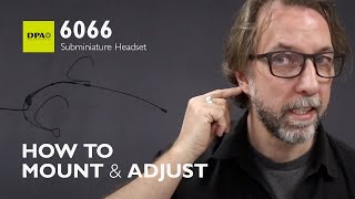 Video thumbnail for How to mount and adjust the DPA 6066 Subminiature Headset by DPA Microphones A/S