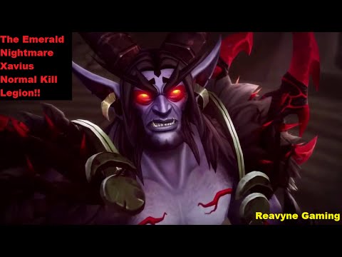 Xavius - The Emerald Nightmare Normal Kill Legion!! World Of Warcraft!!