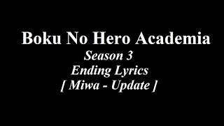 Boku No Hero Academia Season 3 Ending Lyrics [Miwa-Update]