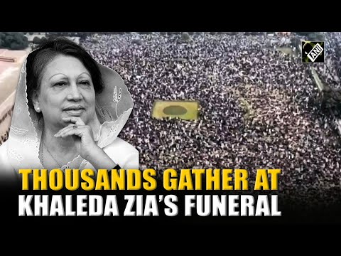 Watch! Sea of mourners gather in Dhaka as Bangladesh bids farewell to former PM Khaleda Zia
