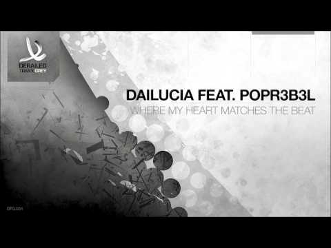 Dailucia feat Popr3b3l - Where My Heart Matches The Beat [Derailed Traxx Grey]