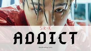 Addict - Sik K Han | Rom | Eng Lyrics