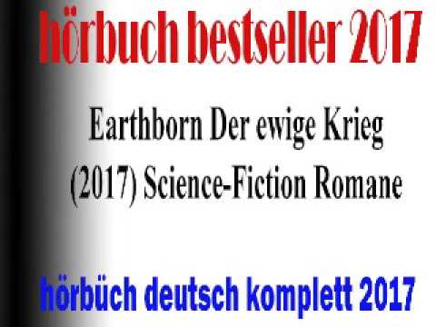 Der ewige Krieg Earthborn hörbüch romantic 2018 deutsch komplett | Science Fiction hörspiele
