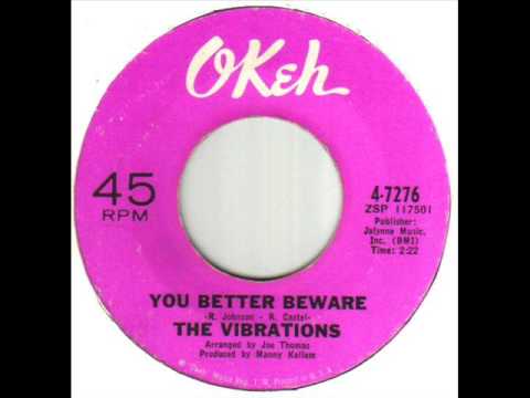 The Vibrations You Better Beware