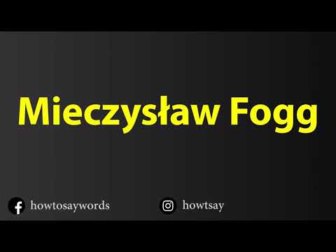 How To Pronounce Mieczyslaw Fogg