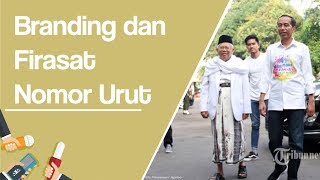 Kesiapan Branding dan Firasat Nomor Urut Pasangan Jokowi-Ma'ruf