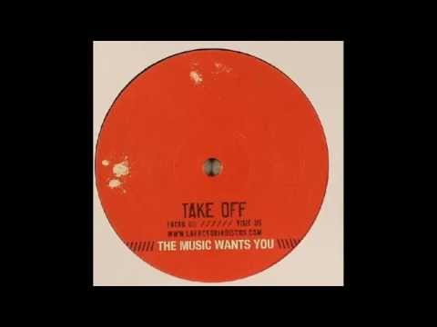 Take Off  ‎– The Music Wants You (Les Schmitz Remix)