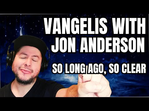 FIRST TIME HEARING Vangelis with Jon Anderson- "So Long Ago, So Clear" (Reaction)