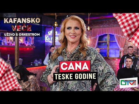 CANA - TESKE GODINE | UZIVO | 2022 | OTV VALENTINO