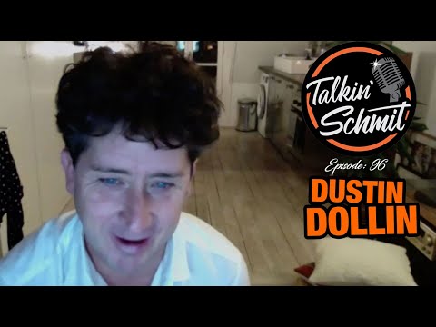 Talkin' Schmit Ep. 96: DUSTIN DOLLIN