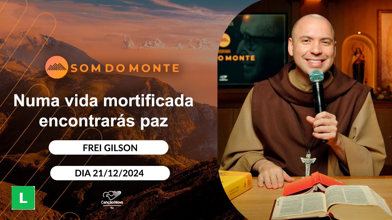 Programa Som do Monte - Numa vida mortificada encontrarás paz - 21/12/2024