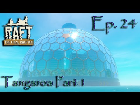 Raft re-play, Ep 24 - Tangaroa Part 1
