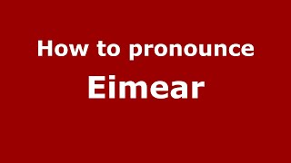 How to pronounce Eimear