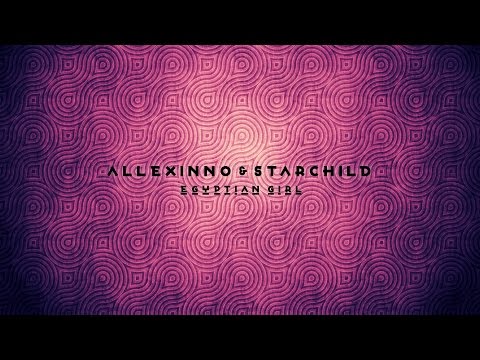 Allexinno & Starchild - Egyptian Girl