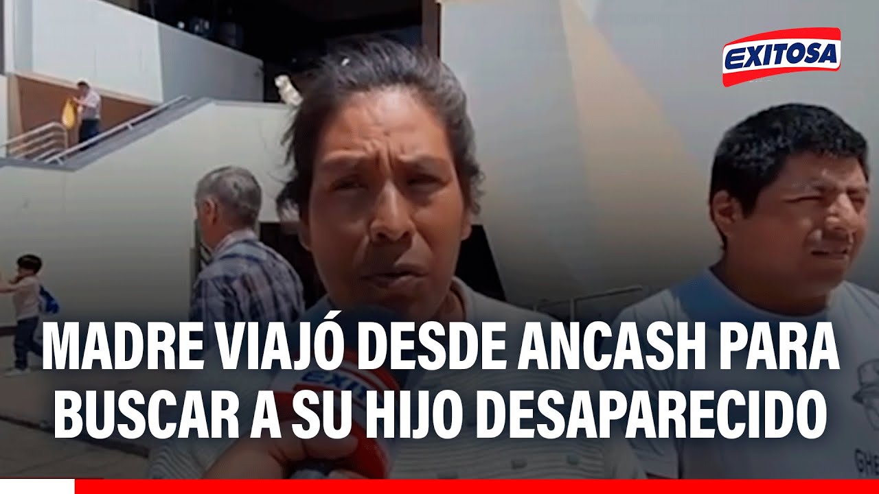 🔴🔵 Madre viajó desde Ancash para buscar a su hijo desaparecido hace más de una semana en Manchay