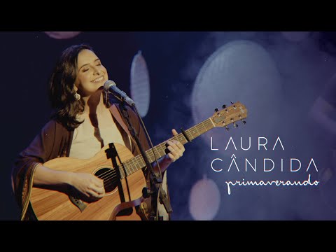 Laura Cândida - Primaverando (Ao Vivo)