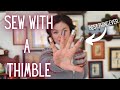 How to Sew with a 🔥METAL🔥 Thimble || Improve Your Hand-Sewing Technique || CoCoVid 2020