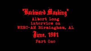 Backward Masking Albert Long Interview with Tim Lennox WERC-AM 960 Birmingham Alabama June 1981