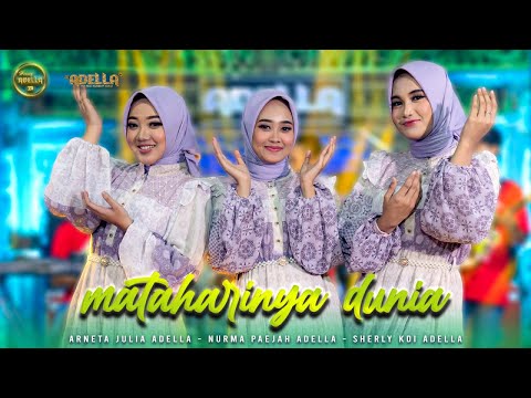 MATAHARINYA DUNIA - Arneta Julia Adella, Nurma Paejah Adella, Sherly KDI Adella - OM ADELLA